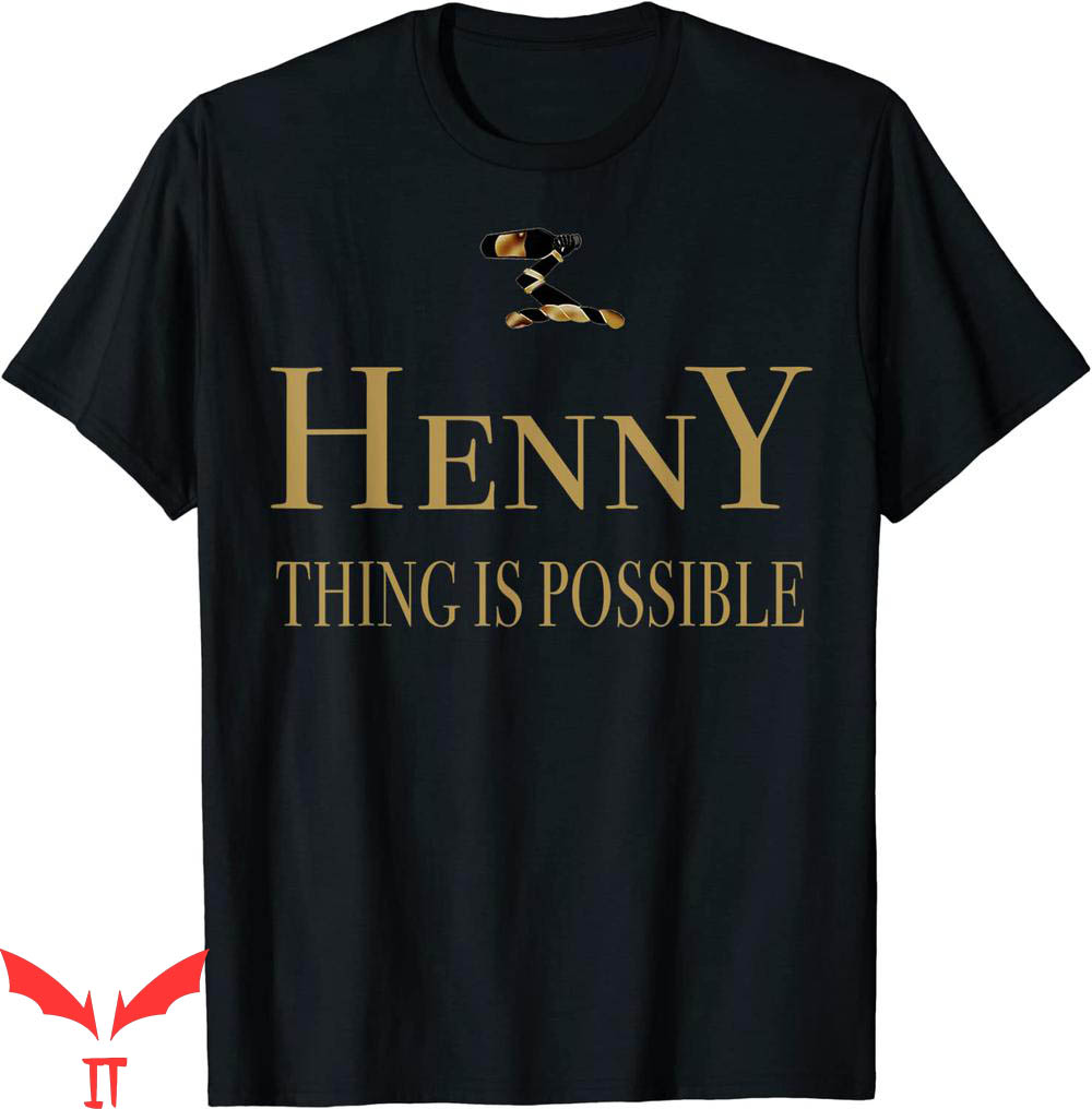 Hennything Is Possible T-Shirt Golden Typography Drunk Hennything Is Possible T-Shirt Golden Typography Drunk