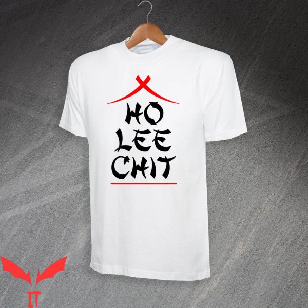 Ho Lee Chit T-Shirt Funny Joke Chinese Name Meme Tee