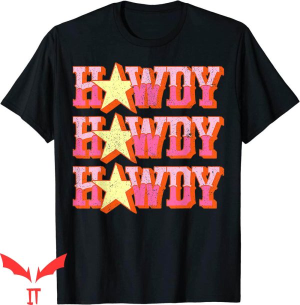 Howdy Howdy Howdy T-Shirt Howdy Southern Western Country