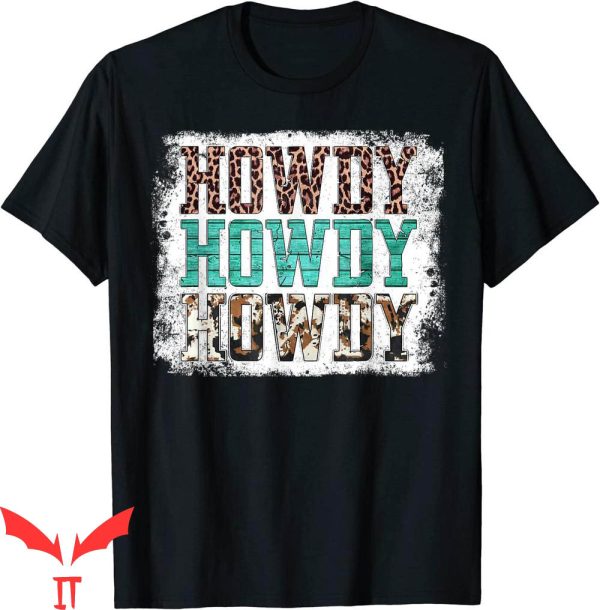 Howdy Howdy Howdy T-Shirt Space Cowgirl Leopard Costume