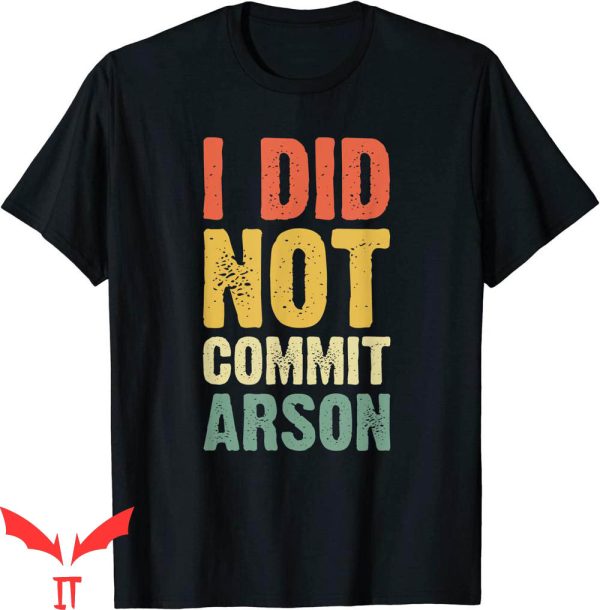 I Did Not Commit Arson T-Shirt Vintage Colorful Letters