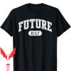 I Heart Dilfs T-Shirt