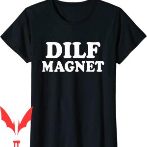 I Heart Dilfs T-Shirt Magnet Internet Memes Workout Gym