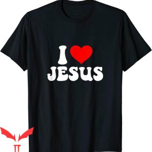 I Love Jesus T-Shirt Bible Christ Religion Believe Tee