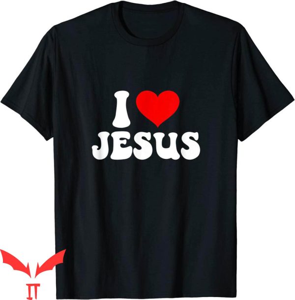 I Love Jesus T-Shirt Bible Christ Religion Believe Tee