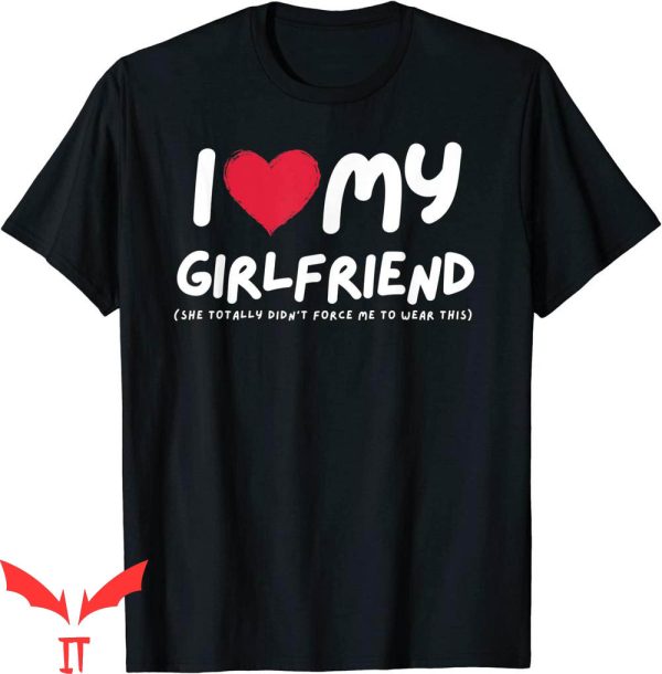 I Love My Girlfriend T-Shirt I Heart My Girlfriend Funny Tee