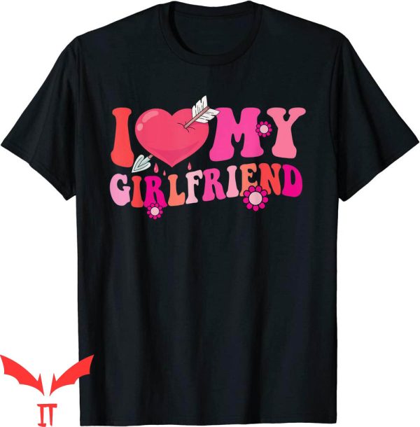 I Love My Girlfriend T-Shirt Red Heart Love Funny Valentine