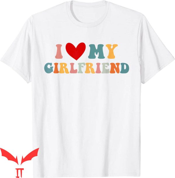 I Love My Girlfriend T-Shirt Retro I Heart My GF Valentine
