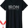 Iron Sharpens Iron T-Shirt