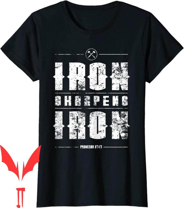 Iron Sharpens Iron T-Shirt Christian Bible Verse Religious