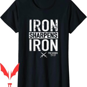 Iron Sharpens Iron T-Shirt Proverbs Christian Religion