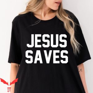 Jesus Saves T Shirt Jesus Save Christian Funny Shirt