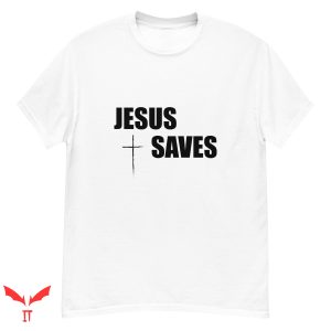 Jesus Saves T Shirt Jesus Save Religious Bible Verse Shirt