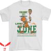 Larry June T-Shirt Rap Change Funny Orange Season Trendy