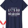 Let Go Brandon T-Shirt Tee Funny Trendy Sarcastic