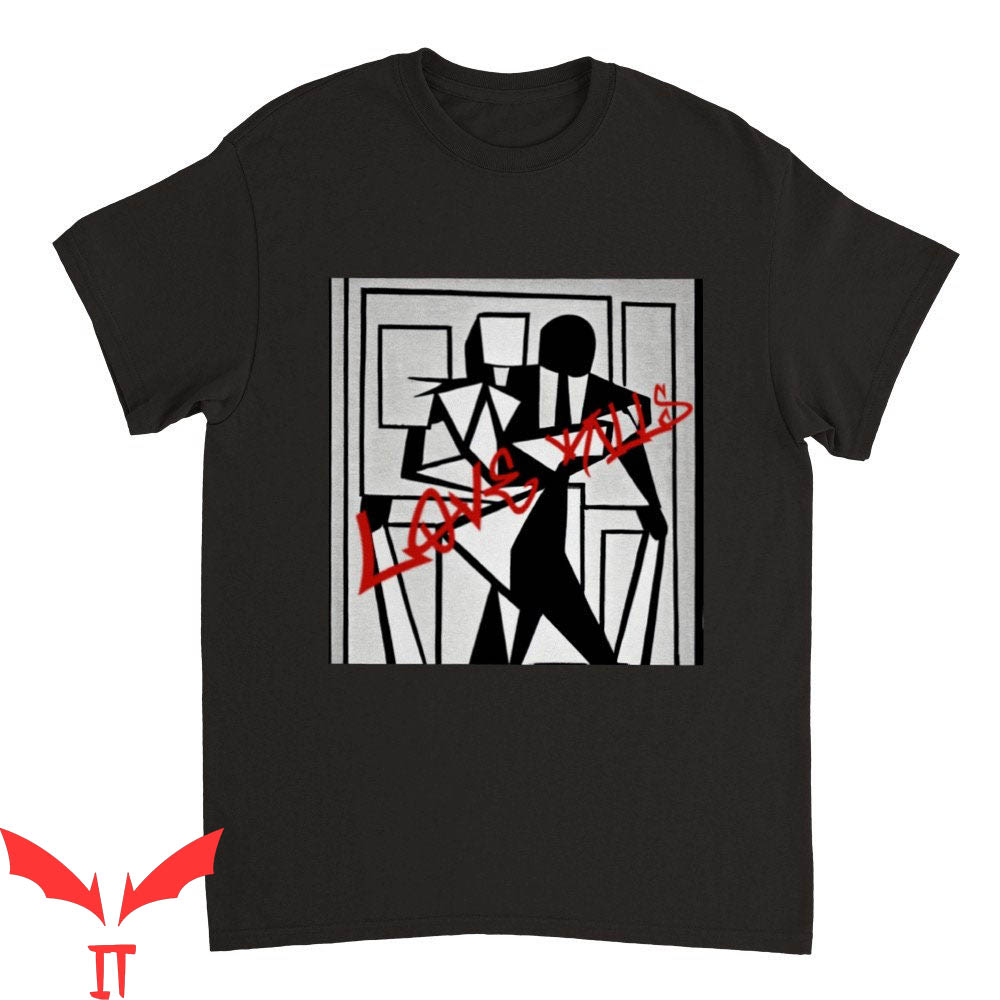 Love Kills T-Shirt Tango Argentina Love Kills Original Tee Love Kills T-Shirt Tango Argentina Love Kills Original Tee