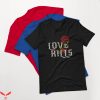 Love Kills T-Shirt Valentine’s Day Everyday Sad Rose Tee