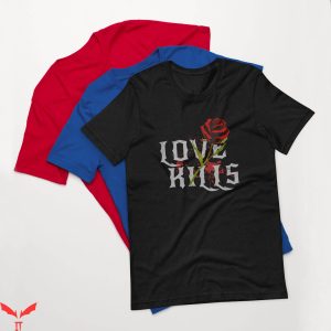Love Kills T-Shirt Valentine’s Day Everyday Sad Rose Tee