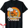 Make Heaven Crowded T-Shirt