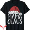 Mama Claus T-Shirt Christmas Costume Matching Family Xmas