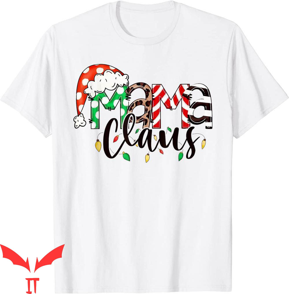 Mama Claus T-Shirt Christmas Funy Family Matching Tee Mama Claus T-Shirt Christmas Funy Family Matching Tee