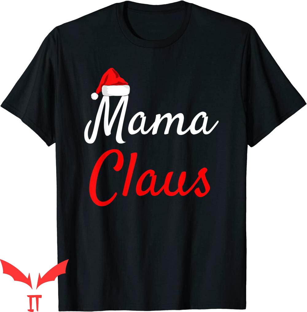 Mama Claus T-Shirt Claus Christmas Matching Funny Tee Mama Claus T-Shirt Claus Christmas Matching Funny Tee