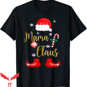 Mama Claus T-Shirt Funny Matching Family Christmas Tee