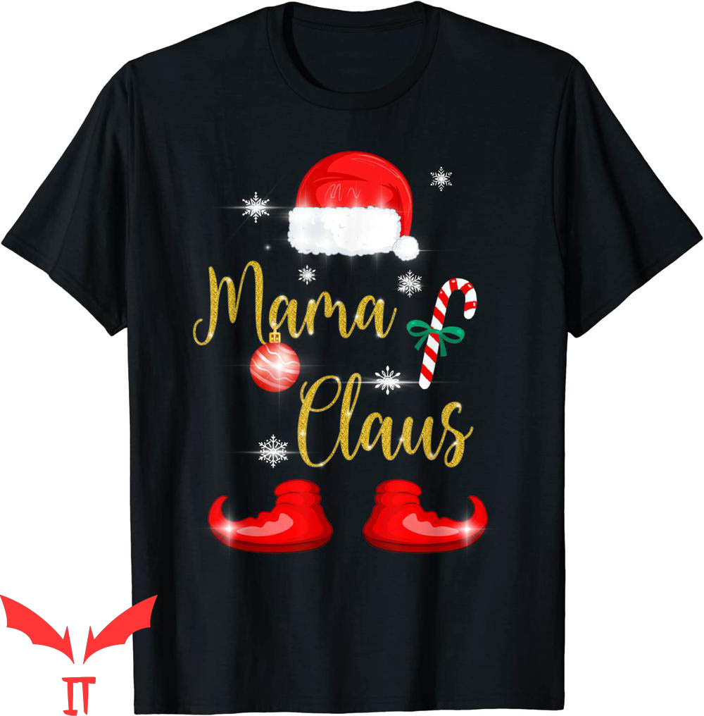 Mama Claus T-Shirt Funny Matching Family Christmas Tee Mama Claus T-Shirt Funny Matching Family Christmas Tee