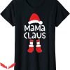 Mama Claus T-Shirt Matching Christmas Funny Quote Tee