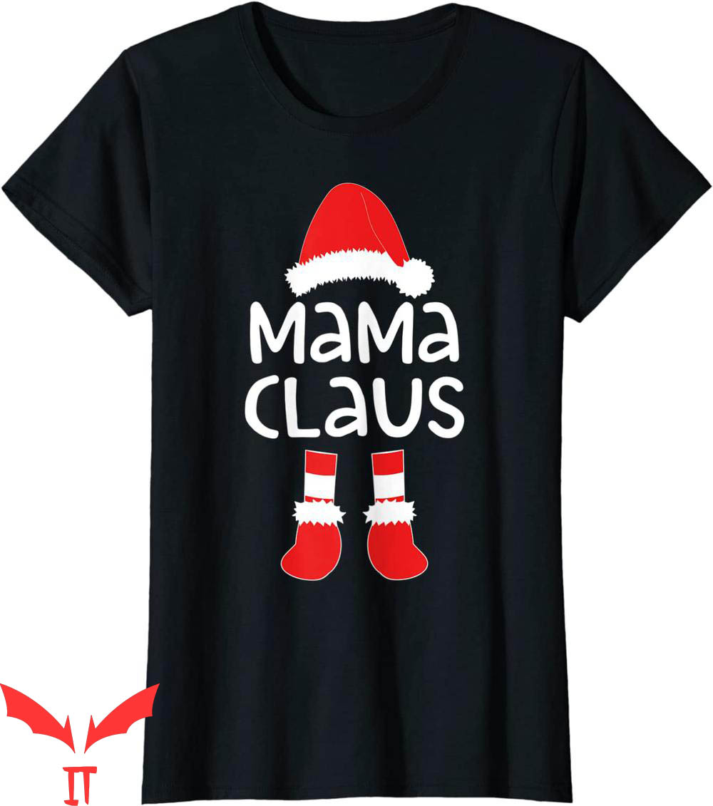 Mama Claus T-Shirt Matching Christmas Funny Quote Tee Mama Claus T-Shirt Matching Christmas Funny Quote Tee