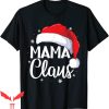 Mama Claus T-Shirt Santa Funny Christmas Pajama Matching