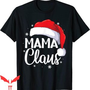 Mama Claus T-Shirt Santa Funny Christmas Pajama Matching