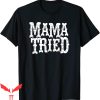 Mama Tried T-Shirt Vintage Country Outlaw Music Tee