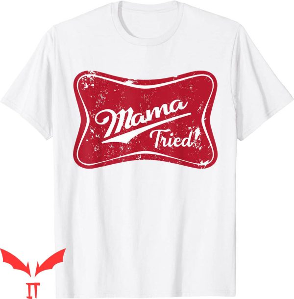 Mama Tried T-Shirt Vintage Retro Country Outlaw Music