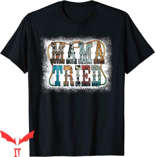 Mama Tried T-Shirt Western Mother’s Day Country Leopard