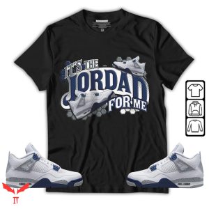 Midnight Navy T Shirt Its The Jordan For Me T Shirt