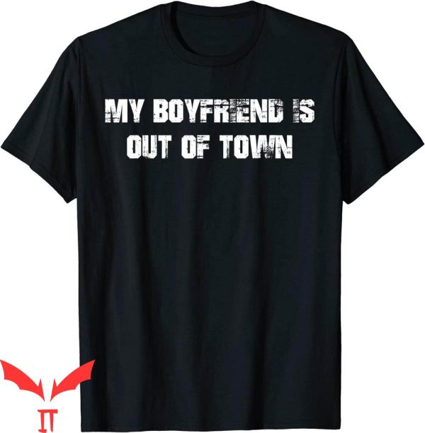 My Boyfriend Is Out Of Town T-Shirt Cool GF BF Trendy Saying