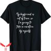 My Boyfriend Is Out Of Town T-Shirt I’m Going To Take A