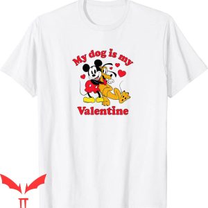 My Dog Is My Valentine T-Shirt Mickey And Pluto Valentines
