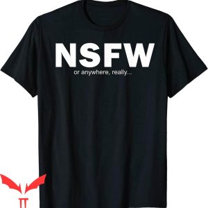 NSFW T-Shirt NSFW Or Anywhere Vintage Trendy Meme Tee