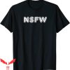 NSFW T-Shirt Not Safe For Work Meme Joke Rude Humour Tee