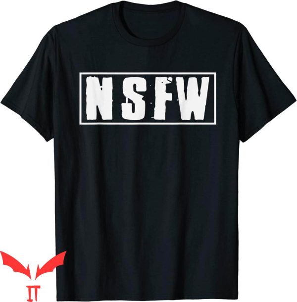 NSFW T-Shirt Not Safe For Work Vintage Funny Meme Tee