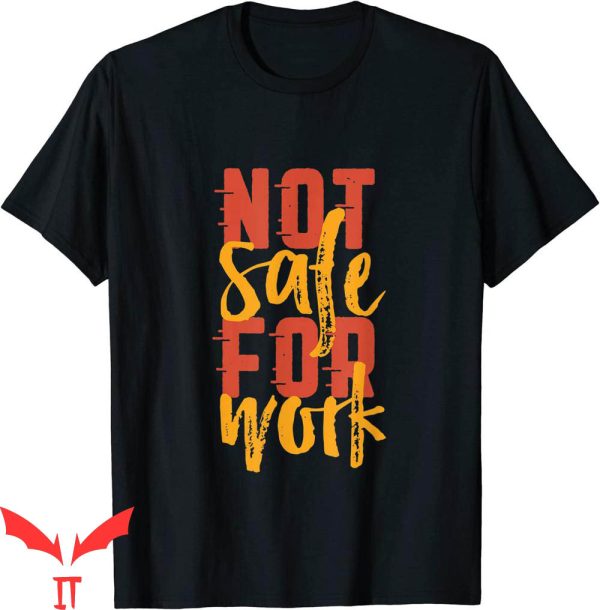 NSFW T-Shirt Not Safe For Work Vintage Trendy Meme Tee