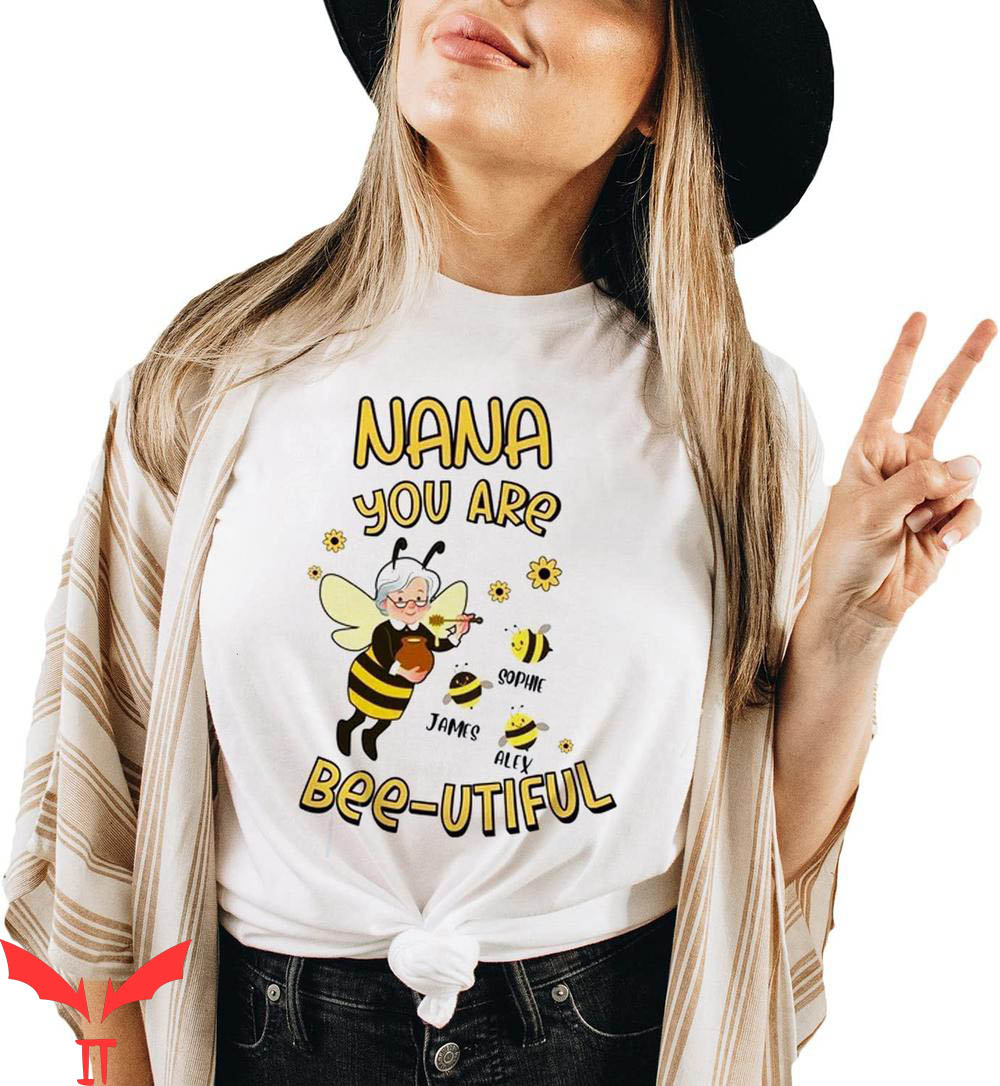 Nana With Grandkids Names T-Shirt You Are Beautiful Bee Nana