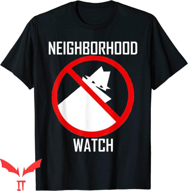 Neighborhood Watch T-Shirt Funny Crime Watch Trendy Tee