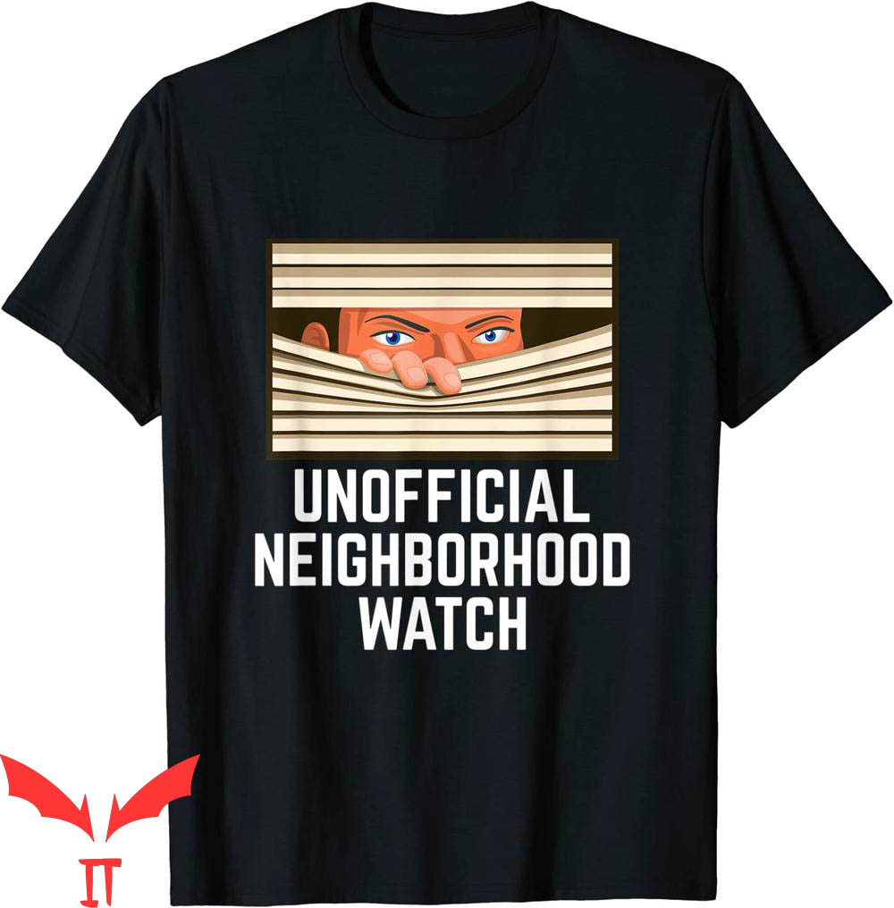 Neighborhood Watch T-Shirt Funny Unofficial Nosy Neighbor