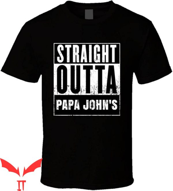 Papa John’s T-Shirt Straight Outta Movie And Fast Food