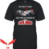 Papa Johns T-Shirt We Used To Smile And Then We Worked At