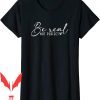 Perfectly Imperfect T-Shirt Real Not Worthy Quote Positive