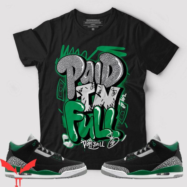 Pine Green T-Shirt New Paid To Match Jordan 3 Pine Green Tee